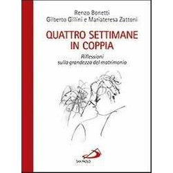 Quattro Settimane In Coppia. Riflessioni Sulla Grandezza Del Matrimonio Quattro Settimane In Coppia. Riflessioni Sulla Grandezza Del Matrimonio