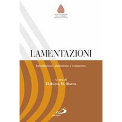 Lamentazioni. Introduzione, Traduzione E Commento Lamentazioni. Introduzione, Traduzione E Commento