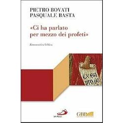 «Ci Ha Parlato Per Mezzo Dei Profeti». Ermeneutica Biblica «Ci Ha Parlato Per Mezzo Dei Profeti». Ermeneutica Biblica