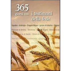 365 Giorni Con I Testimoni Della Fede 365 Giorni Con I Testimoni Della Fede