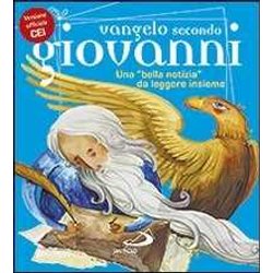 Vangelo Secondo Giovanni. Una «Bella Notizia» Da Leggere Insieme Vangelo Secondo Giovanni. Una «Bella Notizia» Da Leggere Insieme
