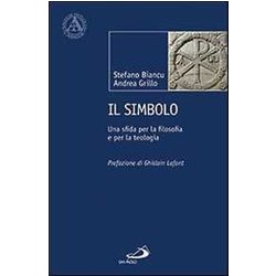 Il Simbolo. Una Sfida Per La Filosofia E Per La Teologia