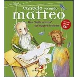 Vangelo Secondo Matteo. Una «Bella Notizia» Da Leggere Insieme Vangelo Secondo Matteo. Una «Bella Notizia» Da Leggere Insieme