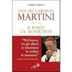 Il Bosco E Il Mendicante. Vita Del Cardinal Martini Il Bosco E Il Mendicante. Vita Del Cardinal Martini