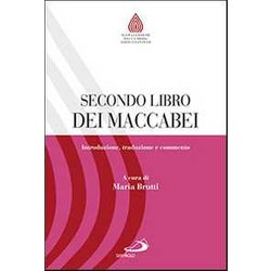 Secondo Libro Dei Maccabei. Introduzione, Traduzione E Commento Secondo Libro Dei Maccabei. Introduzione, Traduzione E Commento