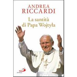 La Santità Di Papa Wojtyla La Santità Di Papa Wojtyla