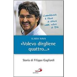 «Volevo Dirgliene Quattro...». Storia Di Filippo Gagliardi «Volevo Dirgliene Quattro...». Storia Di Filippo Gagliardi