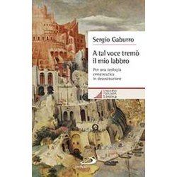 A Tal Voce Tremò Il Mio Labbro. Per Una Teologia Ermeneutica In Decostruzione A Tal Voce Tremò Il Mio Labbro. Per Una Teologia Ermeneutica In Decostruzione