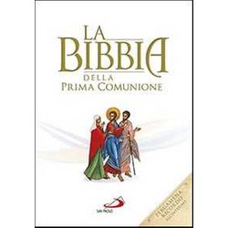 La Bibbia Della Prima Comunione. Ediz. Speciale La Bibbia Della Prima Comunione. Ediz. Speciale