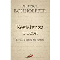 Resistenza E Resa. Lettere E Scritti Dal Carcere Resistenza E Resa. Lettere E Scritti Dal Carcere