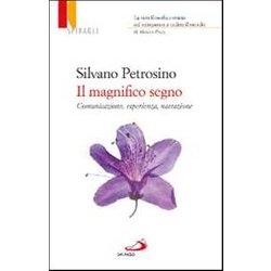Il Magnifico Segno. Comunicazione, Esperienza, Narrazione Il Magnifico Segno. Comunicazione, Esperienza, Narrazione