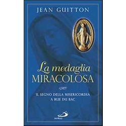 La Medaglia Miracolosa. Il Segno Della Misericordia A Rue Du Bac La Medaglia Miracolosa. Il Segno Della Misericordia A Rue Du Bac