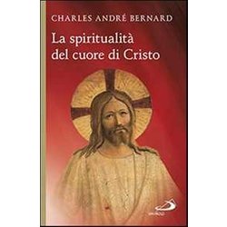 La Spiritualità Del Cuore Di Cristo La Spiritualità Del Cuore Di Cristo