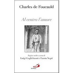 Al Centro L'amore. Pagine Scelte Al Centro L'amore. Pagine Scelte
