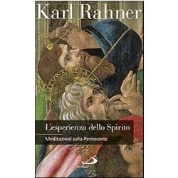 L'esperienza Dello Spirito. Meditazioni Sulla Pentecoste L'esperienza Dello Spirito. Meditazioni Sulla Pentecoste
