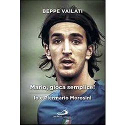 Mario Gioca Semplice. Io E Piermario Morosini Mario Gioca Semplice. Io E Piermario Morosini