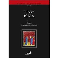 Isaia. Ediz. Ebraica, Greca, Latina E Italiana Isaia. Ediz. Ebraica, Greca, Latina E Italiana