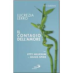 Il Contagio Dell'amore. Etty Hillesum E Julius Spear