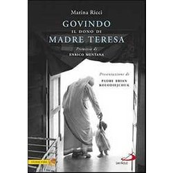 Govindo. Il Dono Di Madre Teresa Govindo. Il Dono Di Madre Teresa