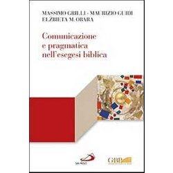 Comunicazione E Pragmatica Nell'esegesi Biblica Comunicazione E Pragmatica Nell'esegesi Biblica
