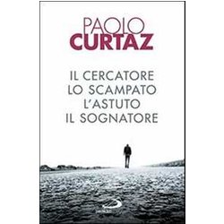 Il Cercatore, Lo Scampato, L'astuto, Il Sognatore. Storie Di Patriarchi E Di Matriarche
