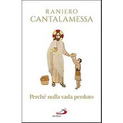 Perché Nulla Vada Perduto. Ripensamenti Sul Concilio Vaticano Ii Perché Nulla Vada Perduto. Ripensamenti Sul Concilio Vaticano Ii