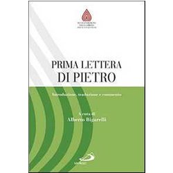 Prima Lettera Di Pietro. Introduzione, Traduzione E Commento Prima Lettera Di Pietro. Introduzione, Traduzione E Commento