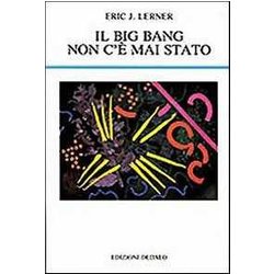 Il Big Bang Non C'è Mai Stato Il Big Bang Non C'è Mai Stato