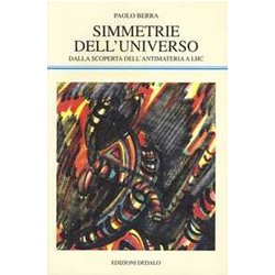 Simmetrie Dell'universo. Dalla Scoperta Dell'antimateria A Lhc