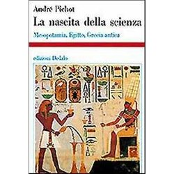 La Nascita Della Scienza. Mesopotamia, Egitto, Grecia Antica La Nascita Della Scienza. Mesopotamia, Egitto, Grecia Antica