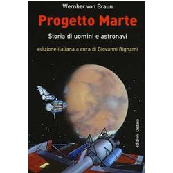 Progetto Marte. Storie Di Uomini E Astronavi Progetto Marte. Storie Di Uomini E Astronavi