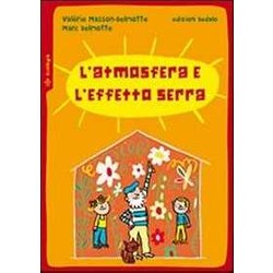L'atmosfera E L'effetto Serra. Ediz. Illustrata L'atmosfera E L'effetto Serra. Ediz. Illustrata