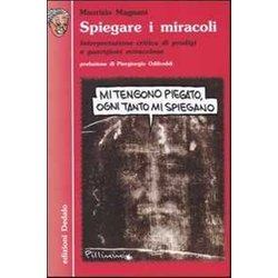 Spiegare I Miracoli. Interpretazione Critica Di Prodigi E Guarigioni Miracolose Spiegare I Miracoli. Interpretazione Critica Di Prodigi E Guarigioni Miracolose
