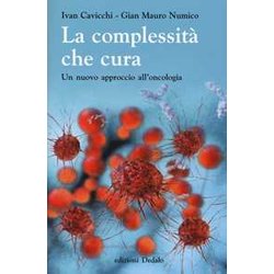 La Complessità Che Cura. Un Nuovo Approccio All'oncologia La Complessità Che Cura. Un Nuovo Approccio All'oncologia