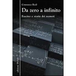 Da Zero A Infinito. Fascino E Storia Dei Numeri Da Zero A Infinito. Fascino E Storia Dei Numeri