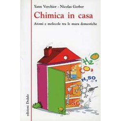 Chimica In Casa. Atomi E Molecole Tra Le Mura Domestiche Chimica In Casa. Atomi E Molecole Tra Le Mura Domestiche