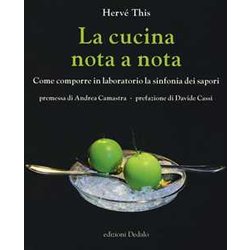 La Cucina Nota A Nota. Come Comporre In Laboratorio La Sinfonia Dei Sapori