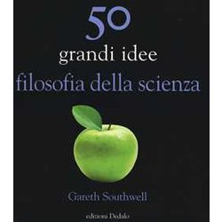 50 Grandi Idee Filosofia Della Scienza 50 Grandi Idee Filosofia Della Scienza