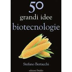 50 Grandi Idee Biotecnologie 50 Grandi Idee Biotecnologie