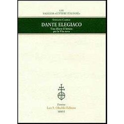 Dante Elegiaco. Una Chiave Di Lettura Per La «Vita Nova»