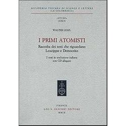 I Primi Atomisti. Raccolta Dei Testi Che Riguardano Leucippo E Democrito. Con CD-ROM