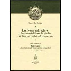 L'universo Nel Recinto. I Fondamenti Dell'arte Dei Giardini E Dell'estetica Tradizionale Giapponese (Vol. 1) L'universo Nel Recinto. I Fondamenti Dell'arte Dei Giardini E Dell'estetica Tradizionale Giapponese (Vol. 1)