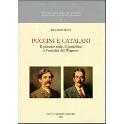 Puccini E Catalani. Il Principe Reale, Il Pertichino E L'«Eredità Del Wagner» Puccini E Catalani. Il Principe Reale, Il Pertichino E L'«Eredità Del Wagner»