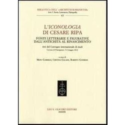 L'iconologia Di Cesare Ripa. Fonti Letterarie E Figurative Dall'antichità Al Rinascimento. Atti Del Convegno Internazionale Di Studi (3-4 Maggio 2012) L'iconologia Di Cesare Ripa. Fonti Letterarie E Figurative Dall'antichità Al Rinascimento. Atti Del Convegno Internazionale Di Studi (3-4 Maggio 2012)
