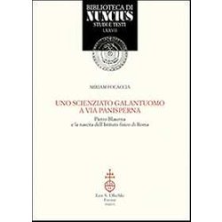 Uno Scienziato Galantuomo A Via Panisperna. Pietro Blaserna E La Nascita Dell'istituto Fisico Di Roma