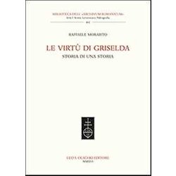 Le Virtù Di Griselda. Storia Di Una Storia Le Virtù Di Griselda. Storia Di Una Storia