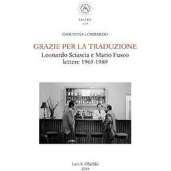 Grazie Per La Traduzione. Leonardo Sciascia E Mario Fusco. Lettere 1965-1989