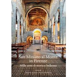 San Miniato Al Monte In Firenze. Mille Anni Di Storia E Bellezza.. Ediz. Illustrata San Miniato Al Monte In Firenze. Mille Anni Di Storia E Bellezza.. Ediz. Illustrata