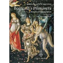 Botticelli's «Primavera». A Botanical Interpretation Including Astrology, Alchemy And The Medici. Ediz. Illustrata Botticelli's «Primavera». A Botanical Interpretation Including Astrology, Alchemy And The Medici. Ediz. Illustrata