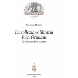 La Collezione Libraria Pico-Grimani. Gli Inventari «M» E «Correr» La Collezione Libraria Pico-Grimani. Gli Inventari «M» E «Correr»